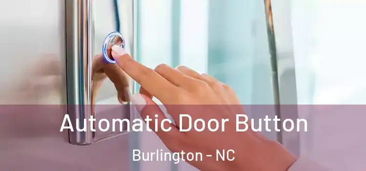 Automatic Door Button Burlington - NC