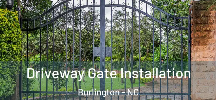  Driveway Gate Installation Burlington - NC