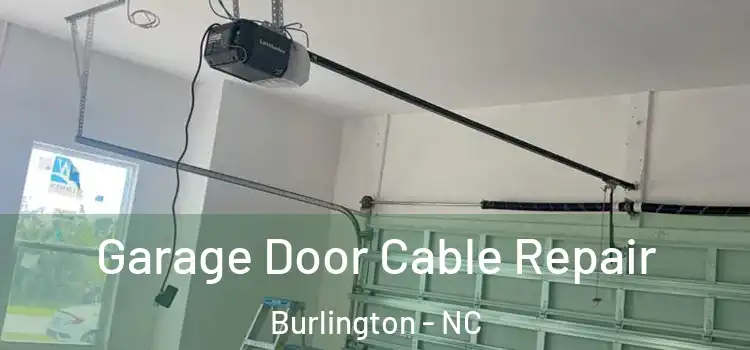  Garage Door Cable Repair Burlington - NC