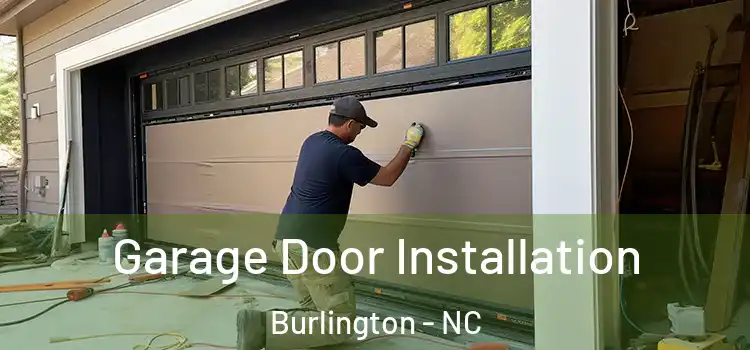  Garage Door Installation Burlington - NC