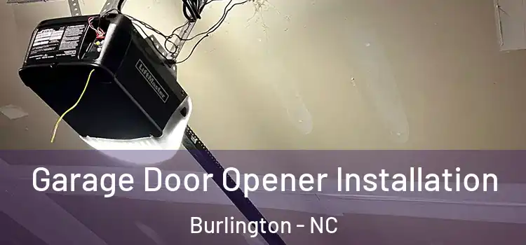  Garage Door Opener Installation Burlington - NC