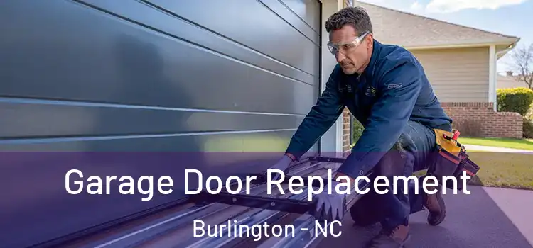  Garage Door Replacement Burlington - NC