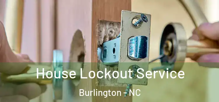 House Lockout Service Burlington - NC