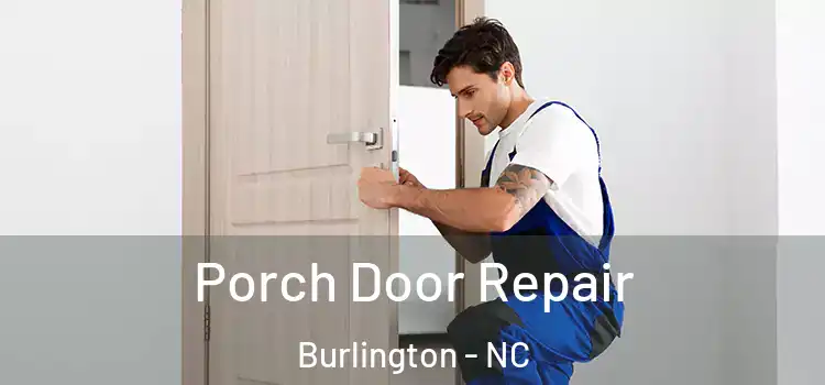  Porch Door Repair Burlington - NC