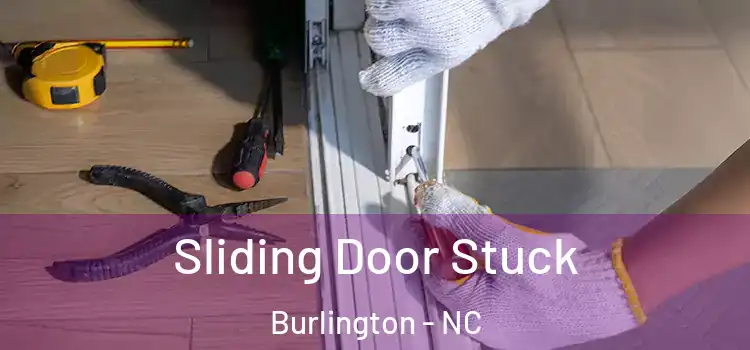 Sliding Door Stuck Burlington - NC